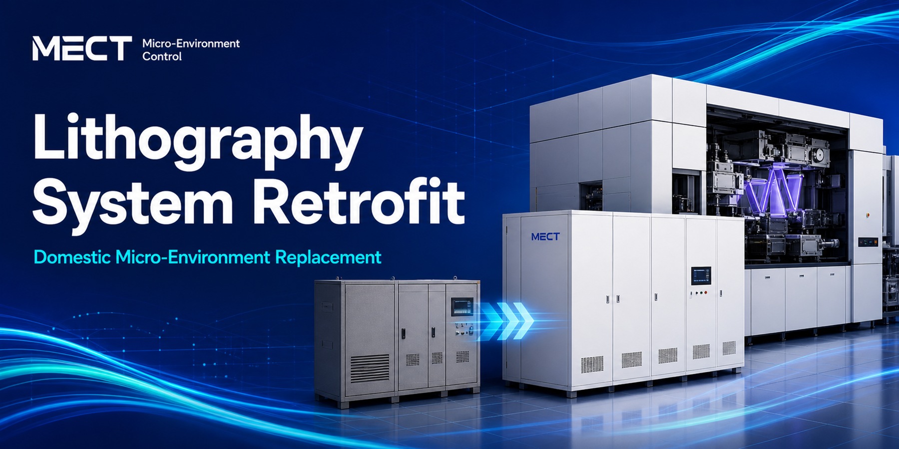 News Flash | MECT Develops a Replacement for the Original Micro-Environment Control System of a Foreign Lithography Machine